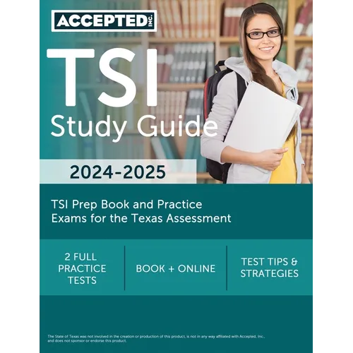 TSI Study Guide 2024-2025: TSI Prep Book and Practice Exams for the Texas Assessment - Paperback