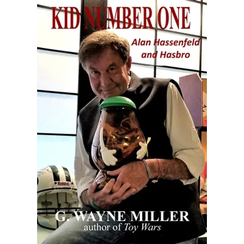 Kid Number One: Alan Hassenfeld and Hasbro - Hardcover