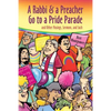 A Rabbi and a Preacher Go to a Pride Parade: and Other Musings, Sermons, and Such - Paperback