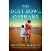 The Dust Bowl Orphans: A completely heartbreaking and unputdownable historical novel - Paperback