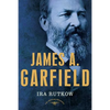 James A. Garfield: The American Presidents Series: The 20th President, 1881 - Hardcover