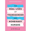 The Real Lives of Transgender and Nonbinary Humans: A Publish Your Purpose Anthology - Paperback