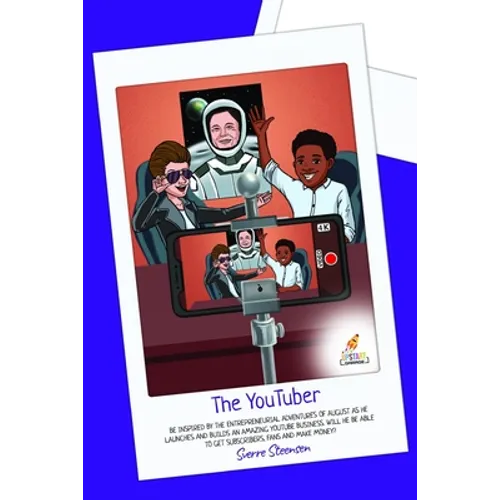The YouTuber: Learn how to start a YouTube channel [YouTube for kids] - Paperback