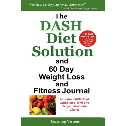 The Dash Diet Solution and 60 Day Weight Loss and Fitness Journal - Paperback