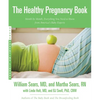 The Healthy Pregnancy Book: Month by Month, Everything You Need to Know from America's Baby Experts - Paperback
