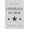Generals in Gray: Lives of the Confederate Commanders - Paperback