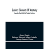 Quain'S Elements Of Anatomy; Appendix Superficial And Surgical Anatomy - Paperback