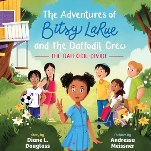 The Adventures of Bitsy LaRue and the Daffodil Crew: The Daffodil Divide - Paperback
