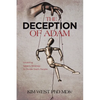 The Deception of Adam: Unveiling Satan's Strategy to Divide God's People - Paperback