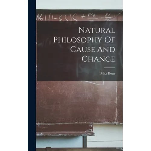 Natural Philosophy Of Cause And Chance - Hardcover