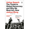 Unfree Speech: The Threat to Global Democracy and Why We Must Act, Now - Paperback