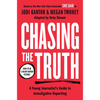 Chasing the Truth: A Young Journalist's Guide to Investigative Reporting: She Said Young Readers Edition - Hardcover