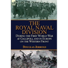 The Royal Naval Division During the First World War at Gallipoli, and in Europe on the Western Front - Hardcover
