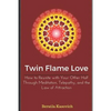 Twin Flame Love: How to Reunite with Your Other Half Through Meditation, Telepathy, and the Law of Attraction - Paperback
