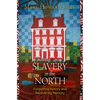 Slavery in the North: Forgetting History and Recovering Memory - Hardcover
