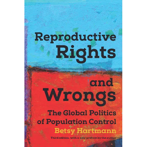 Reproductive Rights and Wrongs: The Global Politics of Population Control - Paperback