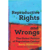 Reproductive Rights and Wrongs: The Global Politics of Population Control - Paperback