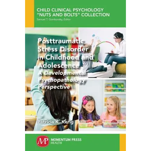 Posttraumatic Stress Disorder in Childhood and Adolescence: A Developmental Psychopathology Perspective - Paperback