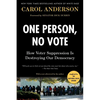 One Person, No Vote: How Voter Suppression Is Destroying Our Democracy - Paperback