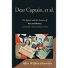 Dear Captain, et al.: The Agonies and the Ecstasies of War and Memory, a Memoir from World War II - Paperback
