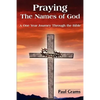 Praying The Names of God: A One Year Journey Through the Bible - Paperback