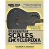Bass Guitar Scales Encyclopedia: Fast Reference for the Scales You Need in Every Key - Paperback