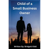 Child of a Small Business Owner - Paperback