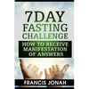7 Day Fasting Challenge: How to Receive Manifestation of Answers - Paperback