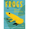 Frogs: Weird and Wonderful - Hardcover