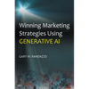 Winning Marketing Strategies Using Generative AI - Paperback
