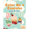 Color Me a Cupcake: Coloring Book for Kids - Paperback