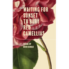 Waiting for Sunset to Bury Red Camellias - Paperback