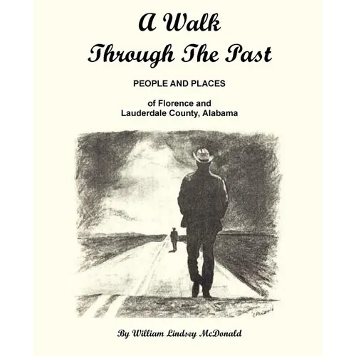 A Walk Through the Past - People and Places of Florence and Lauderdale County Alabama - Paperback