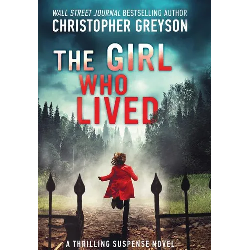The Girl Who Lived: A Thrilling Suspense Novel - Hardcover