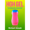 HGH Gel: The Anti-Aging Formula for Becoming Younger (The Somatropin Human Growth Hormone) - Paperback
