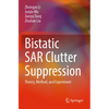 Bistatic Sar Clutter Suppression: Theory, Method, and Experiment - Paperback