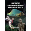 Lost Paititi and the Non-Human Remains of Nazca - Paperback