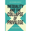 Inequality and the Collapse of Privilege - Paperback