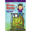 From Worrier to Warrior: A Guide to Conquering Your Fears - Paperback
