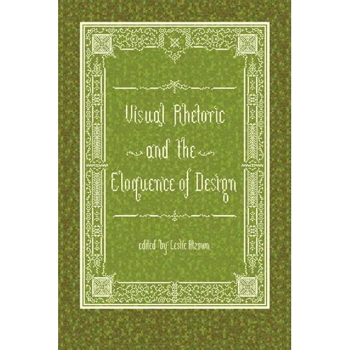 Visual Rhetoric and the Eloquence of Design - Paperback