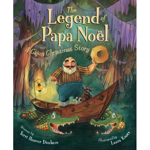 The Legend of Papa Noel: A Cajun Christmas Story - Hardcover