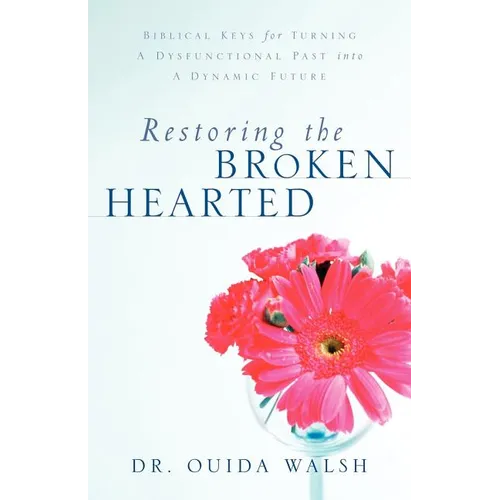 Restoring the Broken Hearted - Paperback