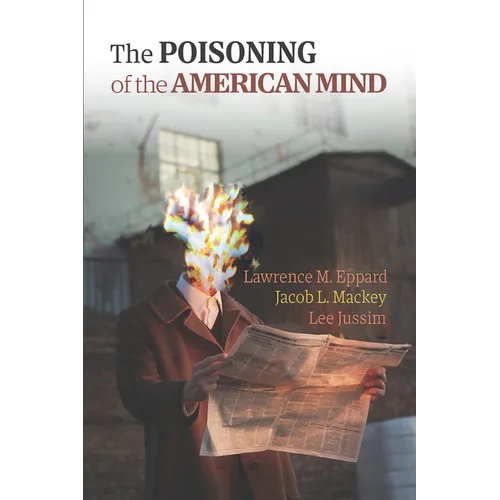 The Poisoning of the American Mind - Paperback