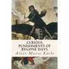 Curious Punishments of Bygone Days - Paperback