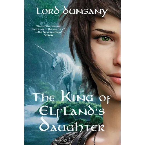 The King of Elfland's Daughter (Warbler Classics Annotated Edition) - Paperback