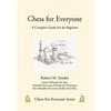Chess for Everyone: A Complete Guide for the Beginner - Hardcover