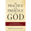 The Practice of the Presence of God: A 40-Day Devotion Based on Brother Lawrence's The Practice of the Presence of God (Includes Entire Book) - Paperback