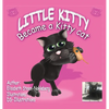 Little Kitty: Became a Kitty Cat - Hardcover