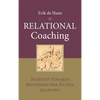 Relational Coaching: Journeys Towards Mastering One-To-One Learning - Hardcover