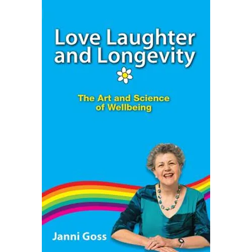 Love Laughter and Longevity: The Art and Science of Wellbeing - Paperback